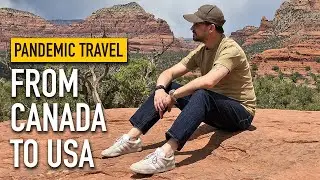 Pandemic Travel Experience from Canada to the U.S. | Business Trip to America
