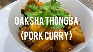 Oaksha Thongba| Pork Curry| Nungbi Chafu