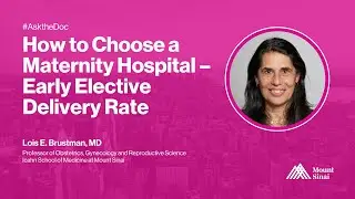 Ask The Doc: How to Choose a Maternity Hospital &ndash; Early Elective Delivery Rate