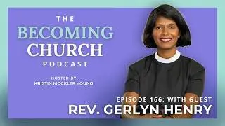 What Do You Do Beyond Belief? with Rev Gerlyn Henry (Becoming Church Podcast)