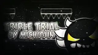 Geometry Dash-Double Triple Trial by Michigun ( &Delta;&Delta;&Delta;&Delta;&Delta;&Delta; )