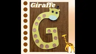 GIRAFFE CRAFT - LETTER G (Easy and Simple to Make)