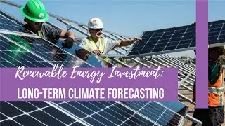 Decision Making in Renewable Energy Investment: Long Term Energy Forecasting Solutions