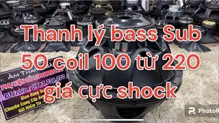 Thanh l&yacute; bass sub 50 coil 100 từ 220 gi&aacute; cực shock LH 0987.738.073