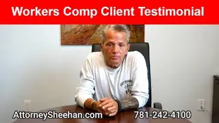 Workers Compensation Client Testimonial | Boston Workers Comp Attorney