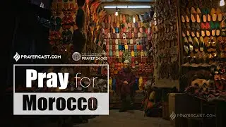 [Prayer24&middot;365] Pray for Morocco- Prayercast
