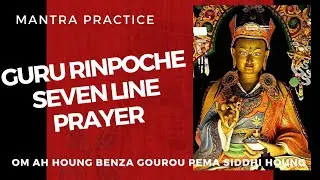 GURU RINPOCHE &ndash; Seven Line Prayer & Mantra | OM AH HUNG BENZA GURU PEMA SIDDHI HUNG | Tibetan Chant