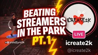 Beating Streamers In The Park Pt. 1 (iCreate2k)