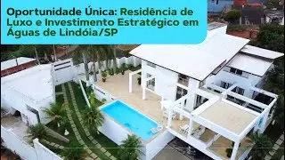 Oportunidade Única: Residência de Luxo e Investimento Estratégico em Águas de Lindóia/SP