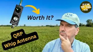 Should You Buy This QRP Whip Antenna?
