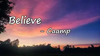 Caamp &ndash; Believe Lyrics