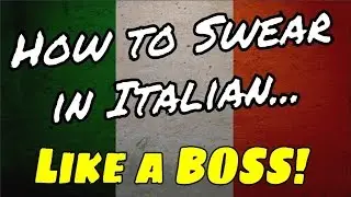 How to swear in Italian... Like a BOSS! - Top 10 swear words in italian!!  ✔✔