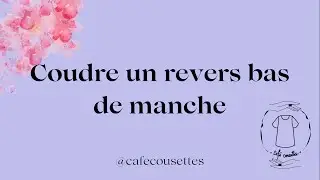 Coudre un revers bas de manche