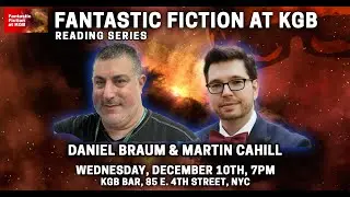 Fantastic Fiction at KGB with Daniel Braum & Martin Cahill
