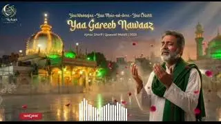 Yaa Khwaja • Yaa Moin-ud-deen • Yaa Chishti • Yaa Gareeb Nawaaz 