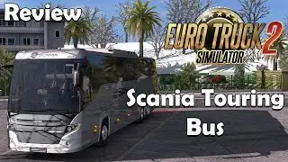 [Review] Scania Touring Bus | Euro Truck Simulator 2