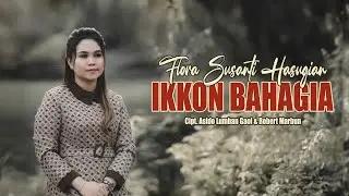 IKKON BAHAGIA FLORA SUSANTI HASUGIAN (official music video)