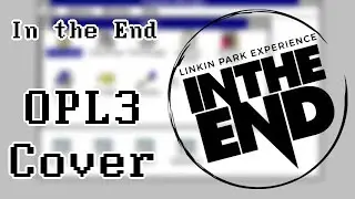 Linkin Park – In the End | OPL3 Cover