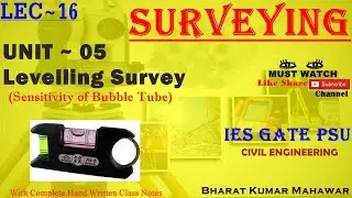 Surveying~ Lec 16~U5~ Levelling Survey (Sensitivity of Bubble Tube) by Bharat Kumar Mahawar