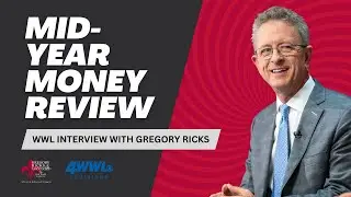 Mid-Year Money Review | WWL Interview with Gregory Ricks, Financial Advisor