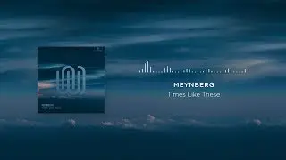 Meynberg - Times Like These [OFFICIAL AUDIO]
