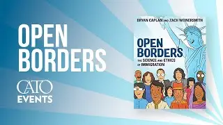 Open Borders: The Science and Ethics of Immigration