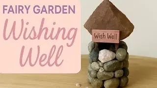 DIY Fairy Garden Wishing Well | Easy Miniature Craft Tutorial