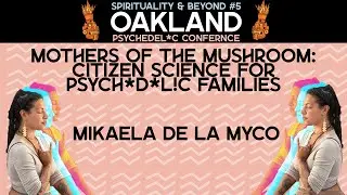 Mothers of the Mushroom Citizen Science for Psych*d*l!c Families | Spirituality & Beyond 5