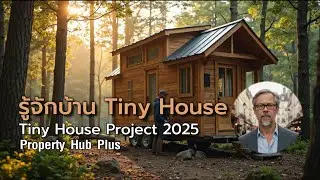 Get to know Tiny House Project 2025 | Property Hub Plus
