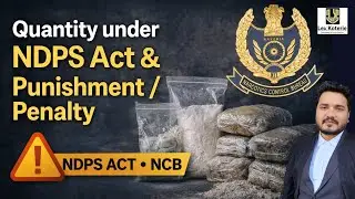 NDPS Act Explained | Quantity, Punishment, Bail & Supreme Court Judgments | Lex Koterie |