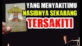 TAROT ORANG YANG MENYAKITIMU SUDAH TERSAKITI