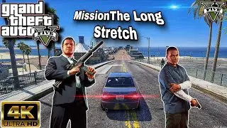 GTA5 |  .THE LONG STRETCH. Mission in GTA 5 | 4K GAME PLAY | ULTRA HD 