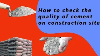 class 1: - cement test on site- how to check the quality of cement on construction site