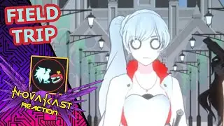 Field Trip - [Rob Reacts to Rooster Teeth] - RWBY V2C8 | Novakast