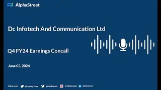 Dc Infotech And Communication Ltd Q4 FY2023-24 Earnings Conference Call