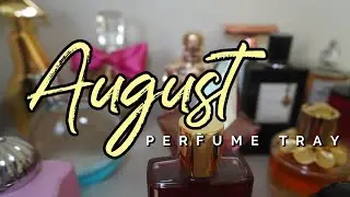 AUGUST PERFUME TRAY 2022 | PERFUMES I WILL BE WEARING THIS MONTH | MY PERFUME COLLECTION | AMY GLAM