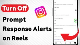 How to Turn Off Prompt Response Alerts on Instagram Reels (Updated)