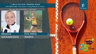 Rebecca SRAMKOVA - Irina Maria BARA / Bella Cup 2019 / Semifinal Single [8.06.2019]