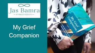 Jasbamra Hypnotherapy | The Grief Companion | Grief support | Book | My grief companion