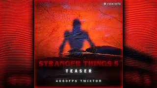 STRANGER THINGS 5 | TEASER | 4K60FPS TWIXTOR | FREE CLIPS