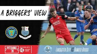 A Briggers View: Lancaster City (A)