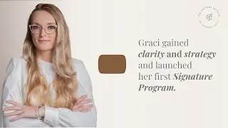 Graci gained clarity and strategy and launched her first online Signature Program.