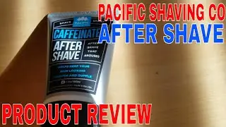 ✅  How To Use Pacific Shaving Co Caffeinated After Shave Review 🔴