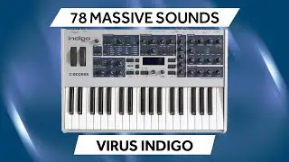 Massive Synth ♫ 78 Custom Sounds ► ACCESS VIRUS INDIGO / 2 | Pt.3