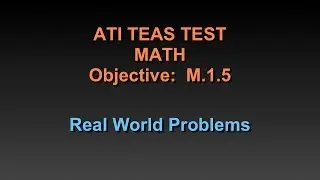 Учебник по математике TEAS - M.1.5 - Реальные задачи - Глава 24
