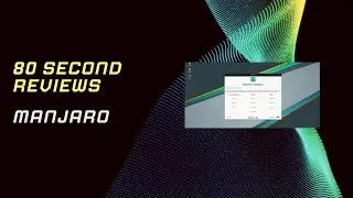 80 Second Linux Distro Review - Manjaro