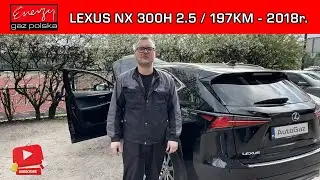 MONTAŻ LPG LEXUS NX 300H 2.5 197KM 2018R NA GAZ KME W ENERGY GAZ POLSKA