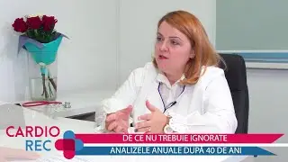 ANALIZELE ANUALE DUPĂ 40 DE ANI. DE CE NU TREBUIE IGNORATE? - DR. GIORGIANA DEDIU, MEDICINĂ INTERNĂ