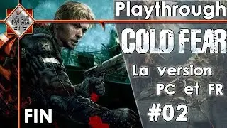Cold Fear - PC/FR ReD&eacute;couverte Playthrough #02 FIN
