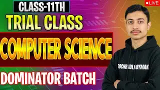 Class 11th Computer Science Dominator Batch Trial Class | SOCHBADLOBYMAK